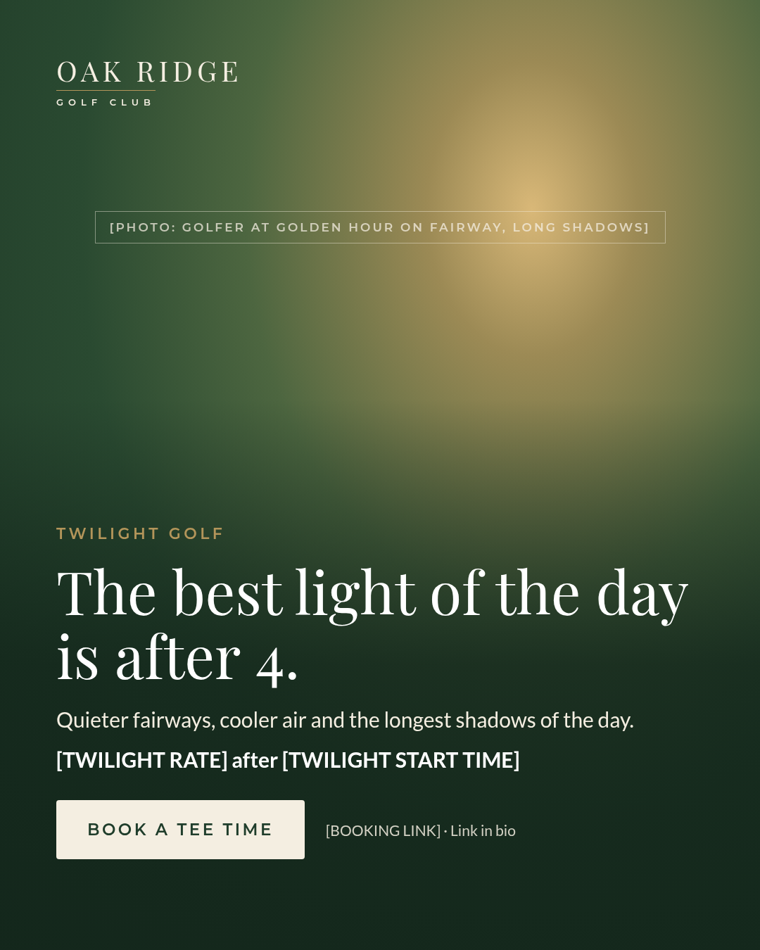 Oak Ridge Twilight Golf Campaign — The best light of the day is after 4