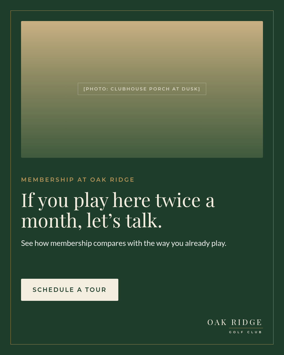 Oak Ridge Membership Campaign — If you play here twice a month, let's talk